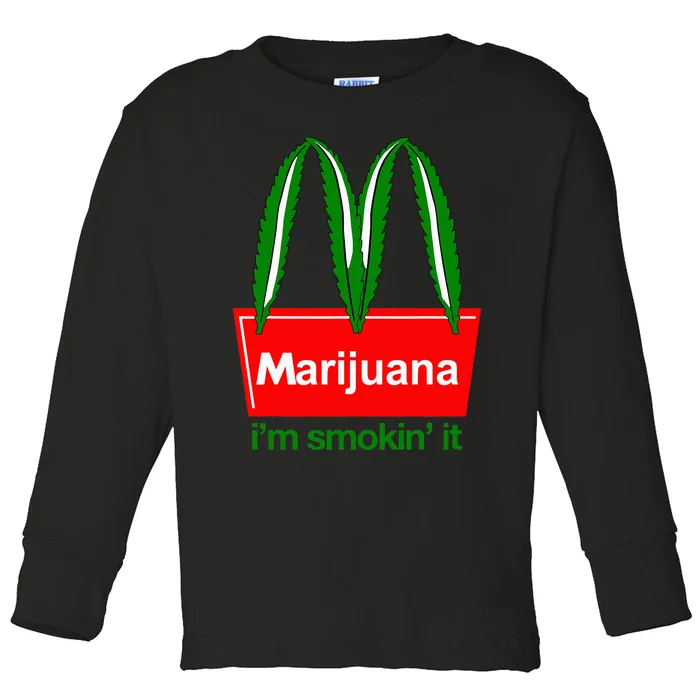 Marijuana IM Smokin It Funny Quote Toddler Long Sleeve Shirt