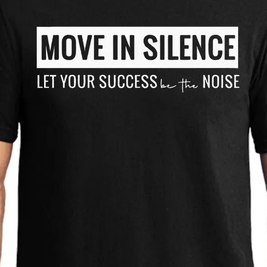 Move In Silence Let Your Success Be The Noise Pajama Set