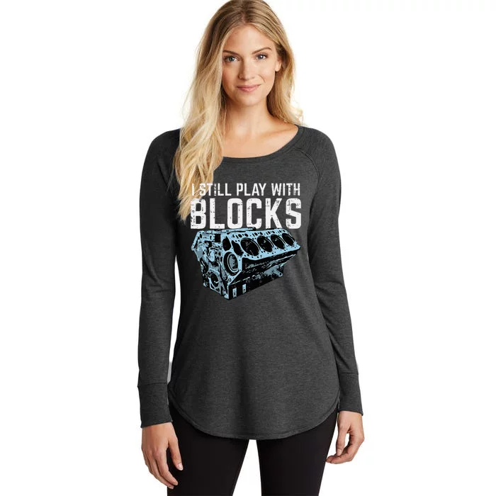 Mechanic I Still Play With Blocks Funny Car Engine Women's Perfect Tri Tunic Long Sleeve Shirt