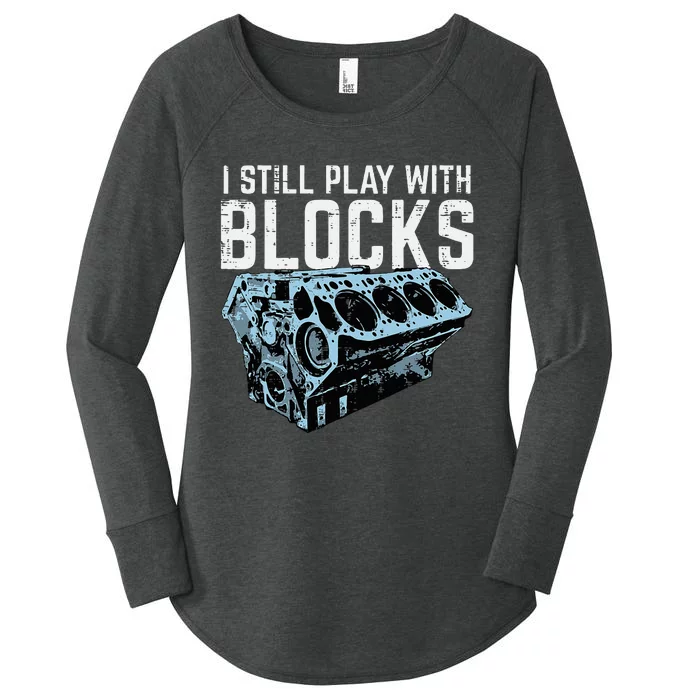 Mechanic I Still Play With Blocks Funny Car Engine Women's Perfect Tri Tunic Long Sleeve Shirt