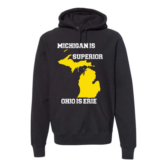 Michigan Is Superior Ohio Is Erie Funny Michigan Map Premium Hoodie