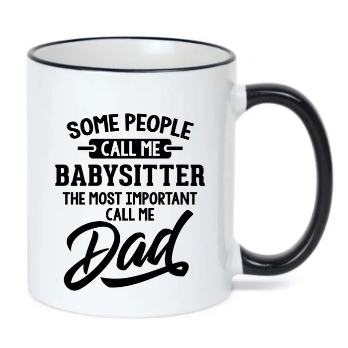 Most Important Sitter Dad Gift Call Me Dad Gift Black Color Changing Mug