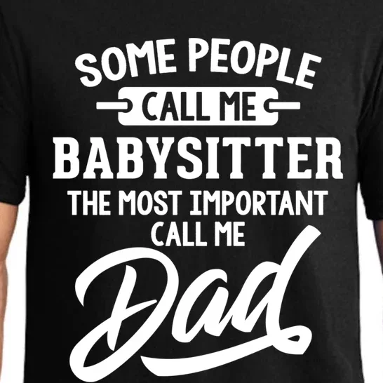 Most Important Sitter Dad Gift Call Me Dad Gift Pajama Set