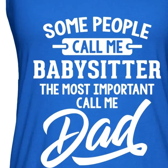 Most Important Sitter Dad Gift Call Me Dad Gift Ladies Essential Flowy Tank