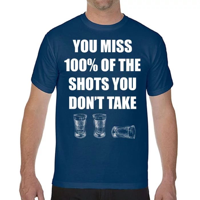 Miss 100% Of The Shots You Don't Take Comfort Colors T-Shirt