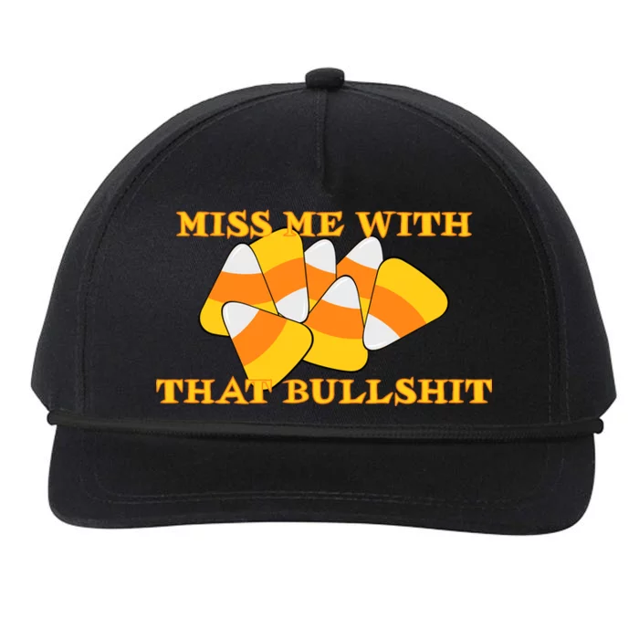 Miss Me With That Bullshit Candy Corn Snapback Five-Panel Rope Hat