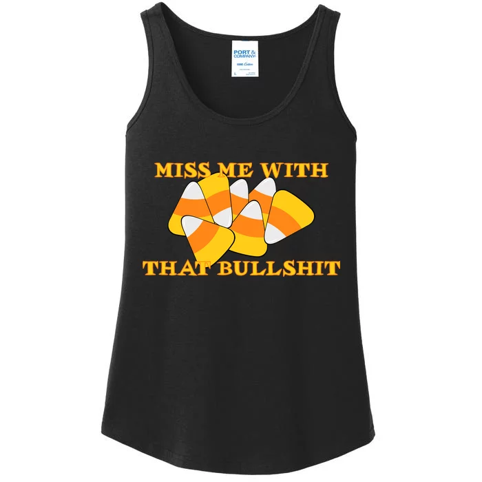 Miss Me With That Bullshit Candy Corn Ladies Essential Tank