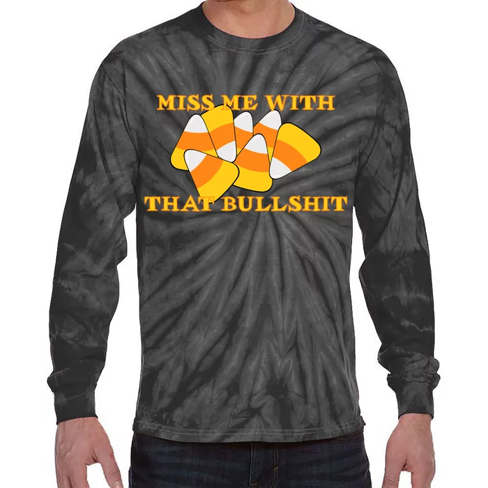 Miss Me With That Bullshit Candy Corn Tie-Dye Long Sleeve Shirt