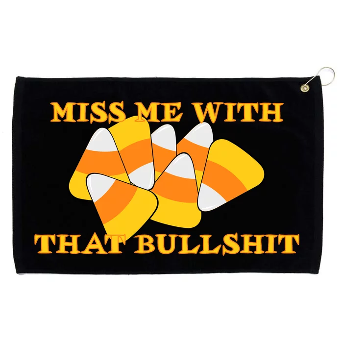 Miss Me With That Bullshit Candy Corn Grommeted Golf Towel