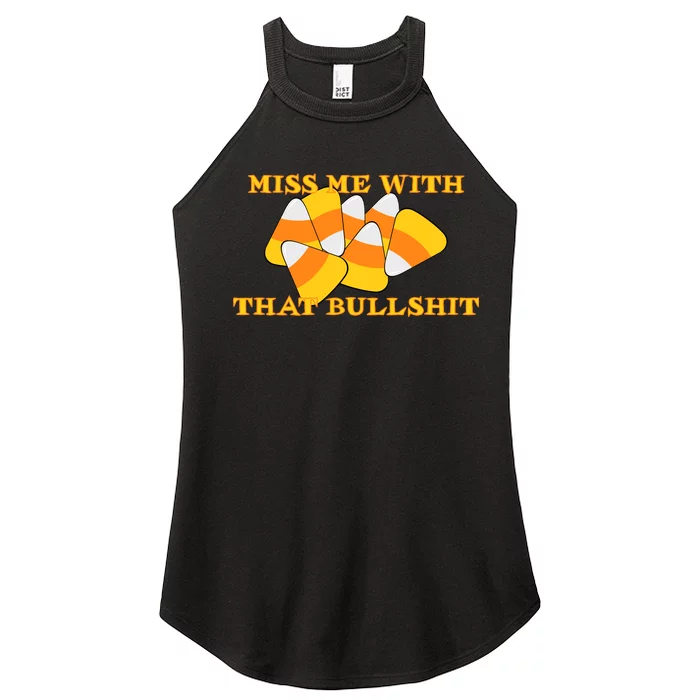 Miss Me With That Bullshit Candy Corn Women’s Perfect Tri Rocker Tank