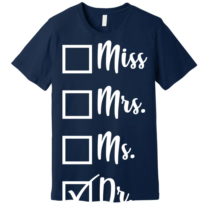 Miss Mrs Ms Dr Premium T-Shirt