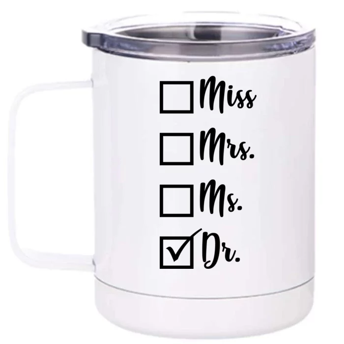 Miss Mrs Ms Dr Front & Back 12oz Stainless Steel Tumbler Cup