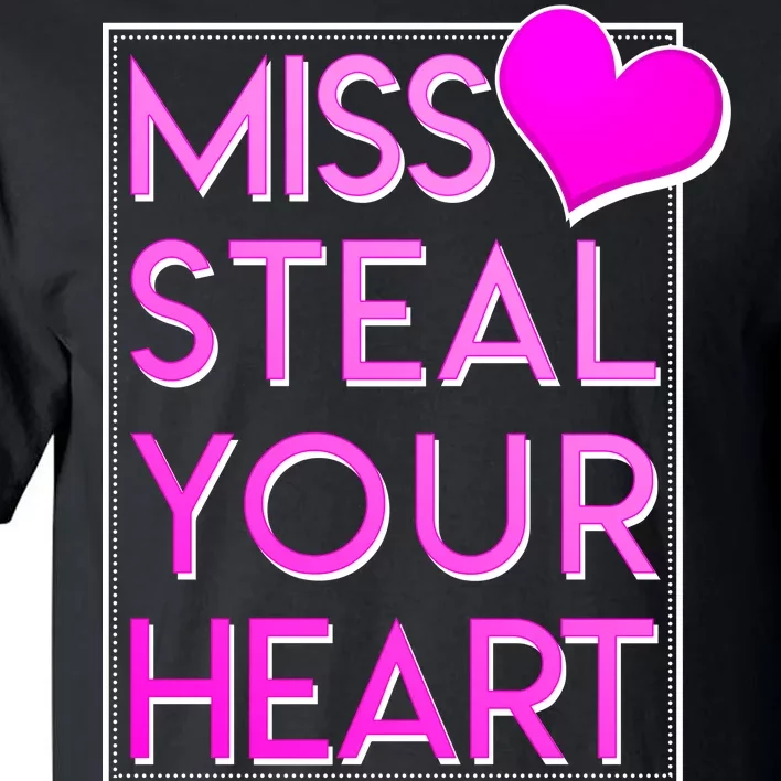 Miss Steal Your Heart Valentines Day Tall T-Shirt