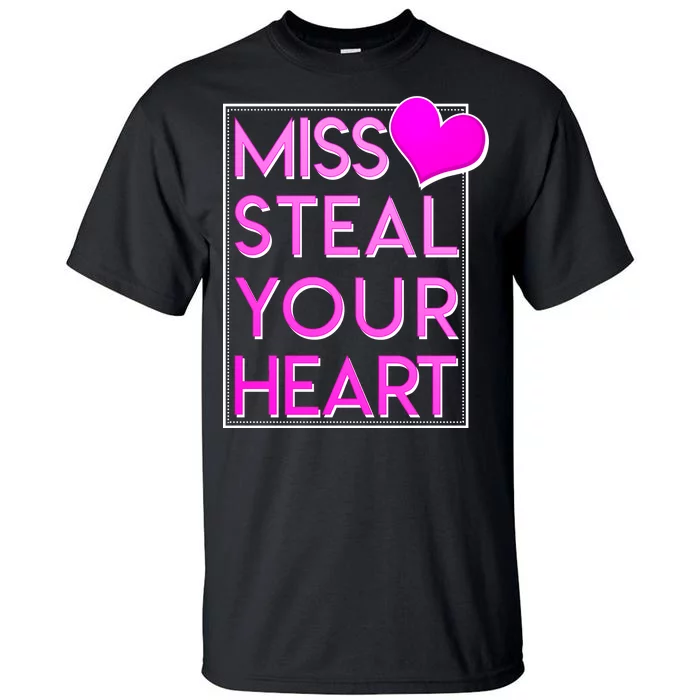 Miss Steal Your Heart Valentines Day Tall T-Shirt