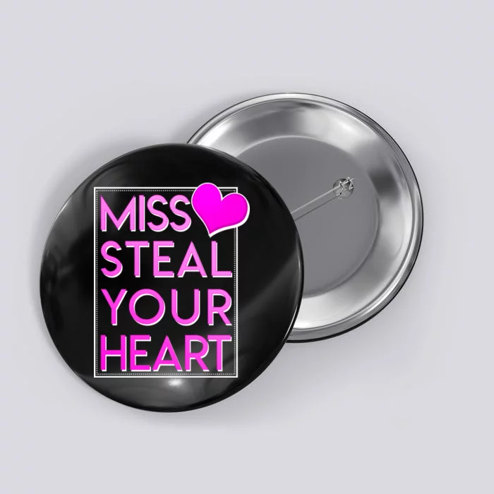 Miss Steal Your Heart Valentines Day Button