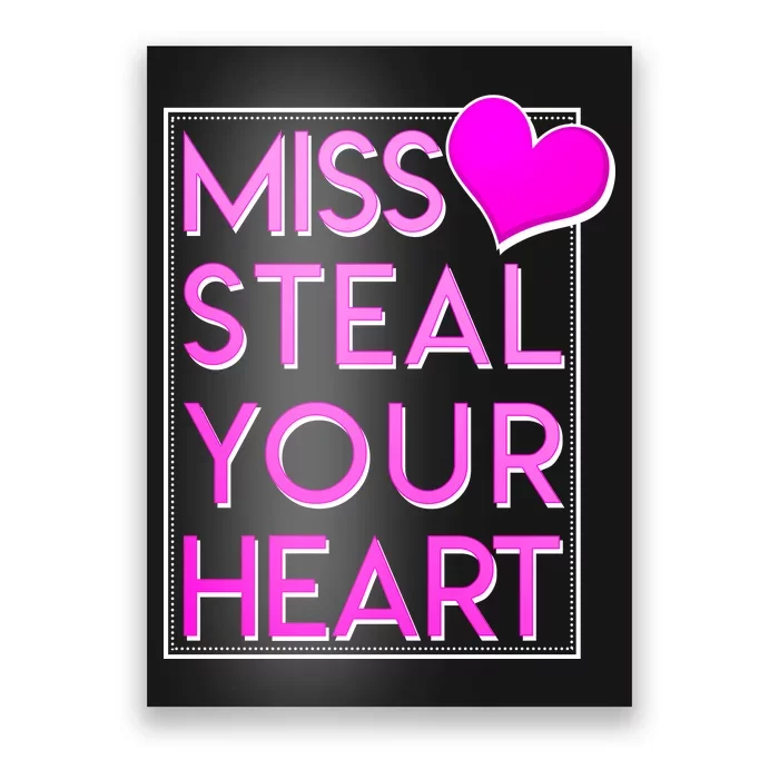 Miss Steal Your Heart Valentines Day Poster