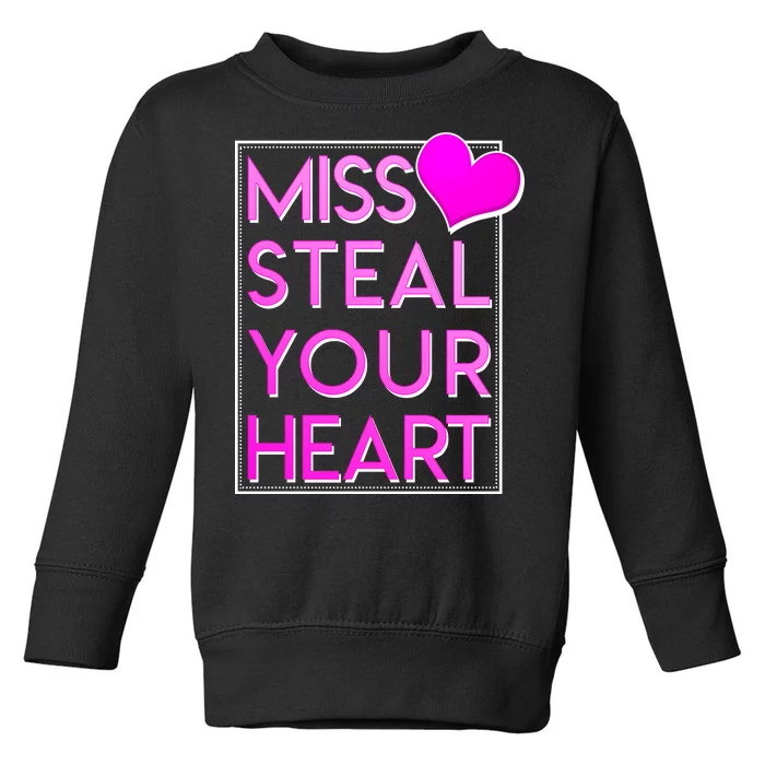 Miss Steal Your Heart Valentines Day Toddler Sweatshirt