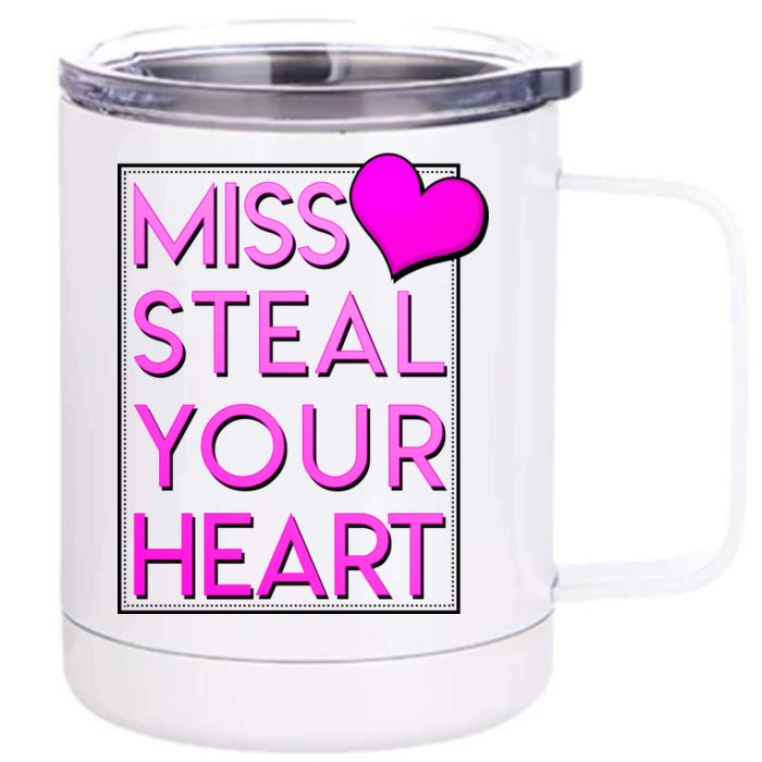 Miss Steal Your Heart Valentines Day Front & Back 12oz Stainless Steel Tumbler Cup