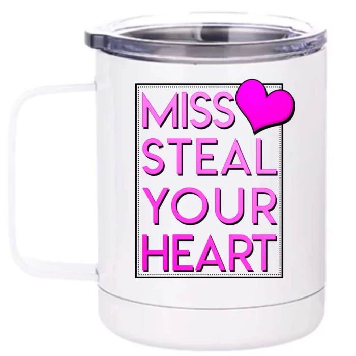 Miss Steal Your Heart Valentines Day Front & Back 12oz Stainless Steel Tumbler Cup