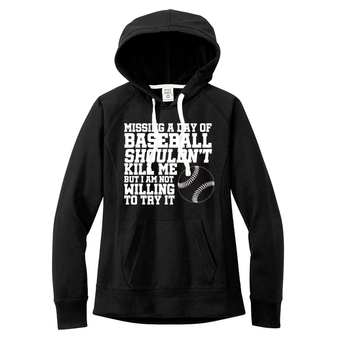 Missing A Day Of Baseball Women's Fleece Hoodie