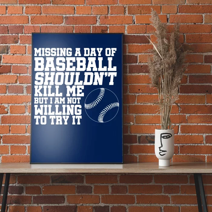 Missing A Day Of Baseball Poster