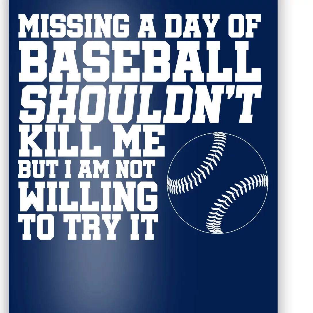 Missing A Day Of Baseball Poster