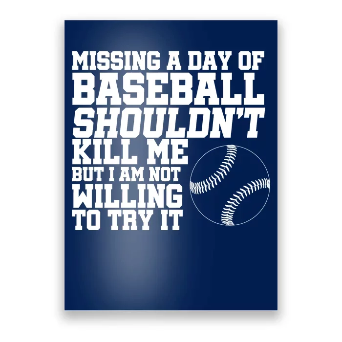 Missing A Day Of Baseball Poster