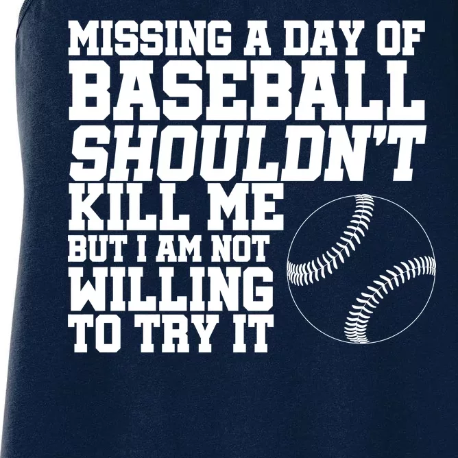 Missing A Day Of Baseball Women's Racerback Tank