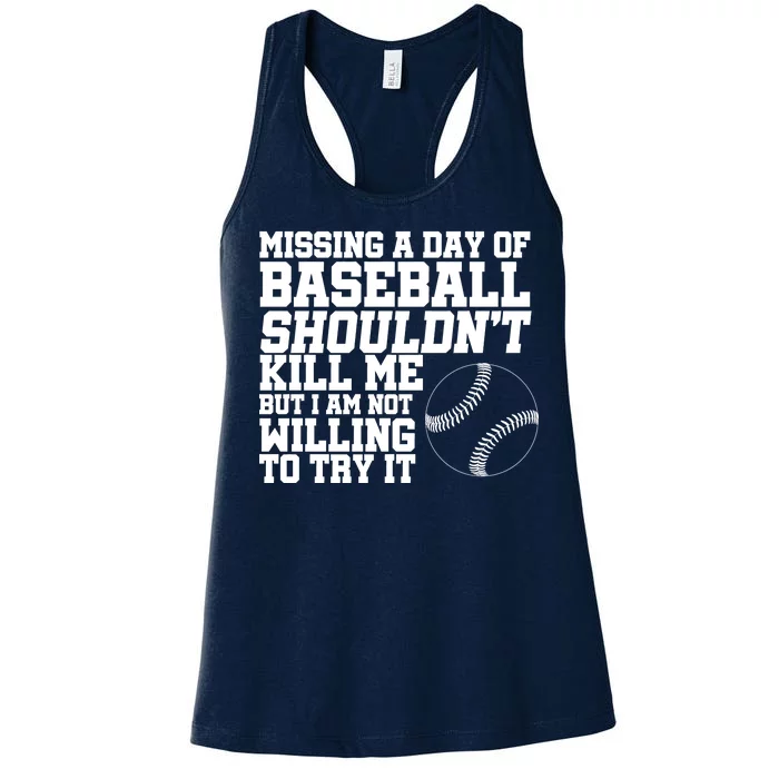 Missing A Day Of Baseball Women's Racerback Tank