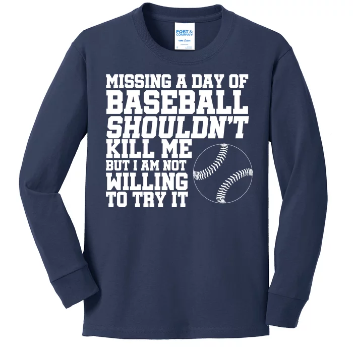 Missing A Day Of Baseball Kids Long Sleeve Shirt