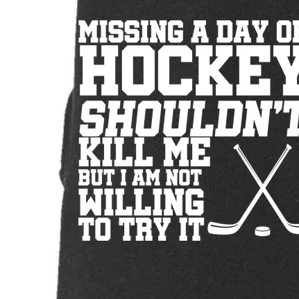 Missing Hockey Shouldn't Kill Me Doggie 3-End Fleece Hoodie