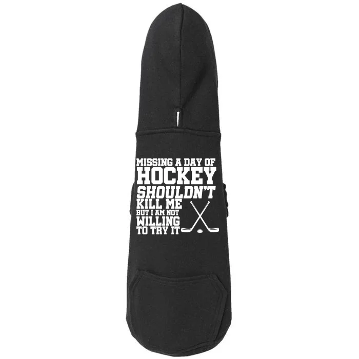 Missing Hockey Shouldn't Kill Me Doggie 3-End Fleece Hoodie