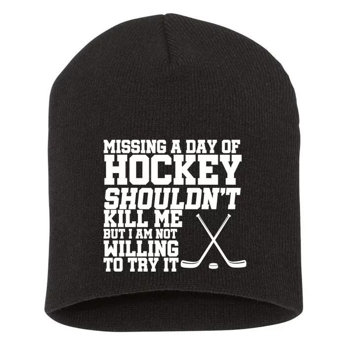 Missing Hockey Shouldn't Kill Me Short Acrylic Beanie