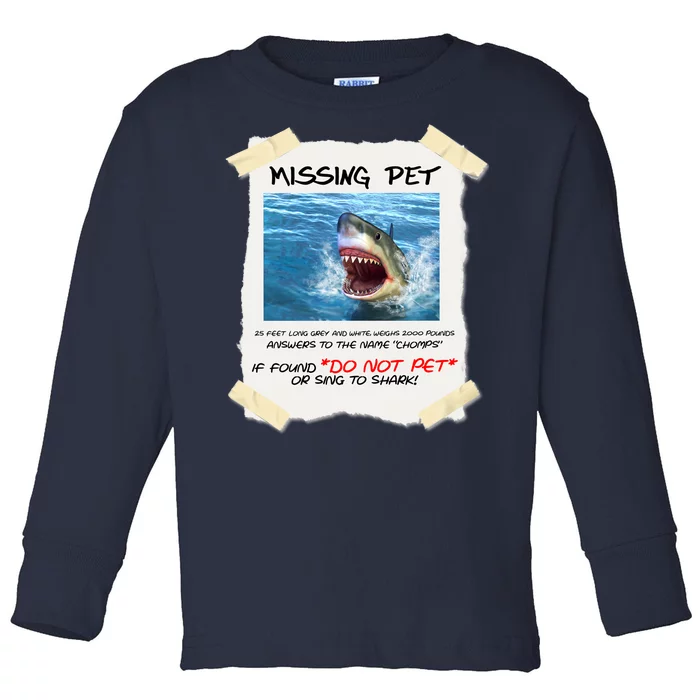 Missing Pet Funny Great White Shark Toddler Long Sleeve Shirt