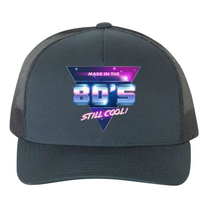 Made In The 80's Still Cool Yupoong Adult 5-Panel Trucker Hat