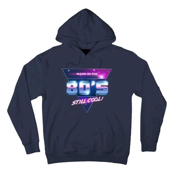 Made In The 80's Still Cool Tall Hoodie