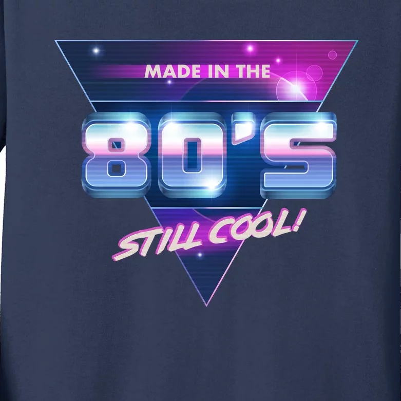 Made In The 80's Still Cool Kids Long Sleeve Shirt