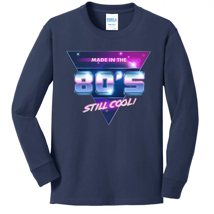 Made In The 80's Still Cool Kids Long Sleeve Shirt