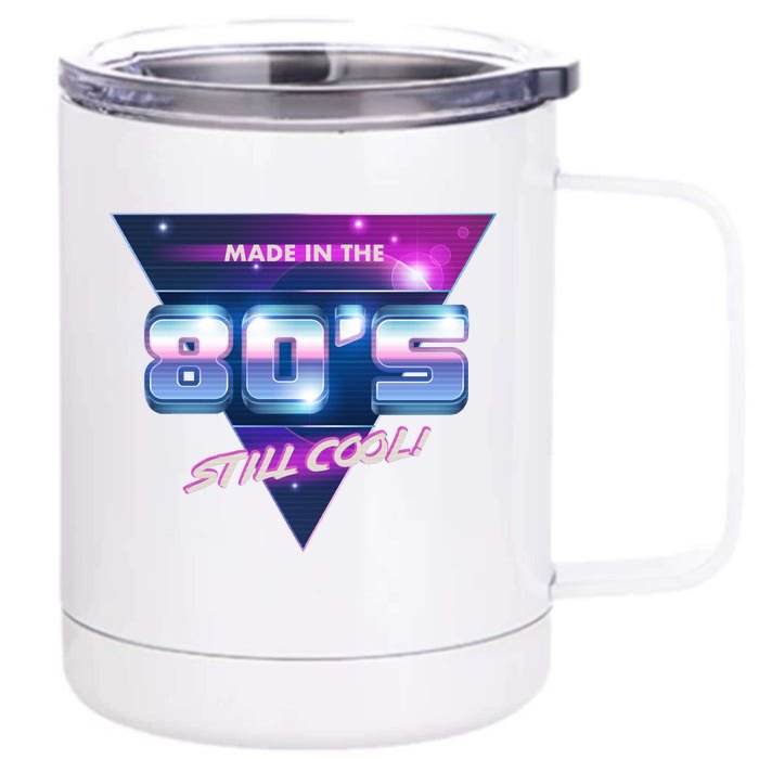 Made In The 80's Still Cool Front & Back 12oz Stainless Steel Tumbler Cup