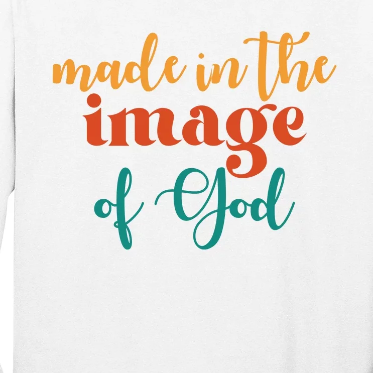 Made In The Image Of God Long Sleeve Shirt