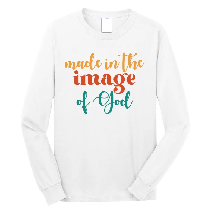 Made In The Image Of God Long Sleeve Shirt