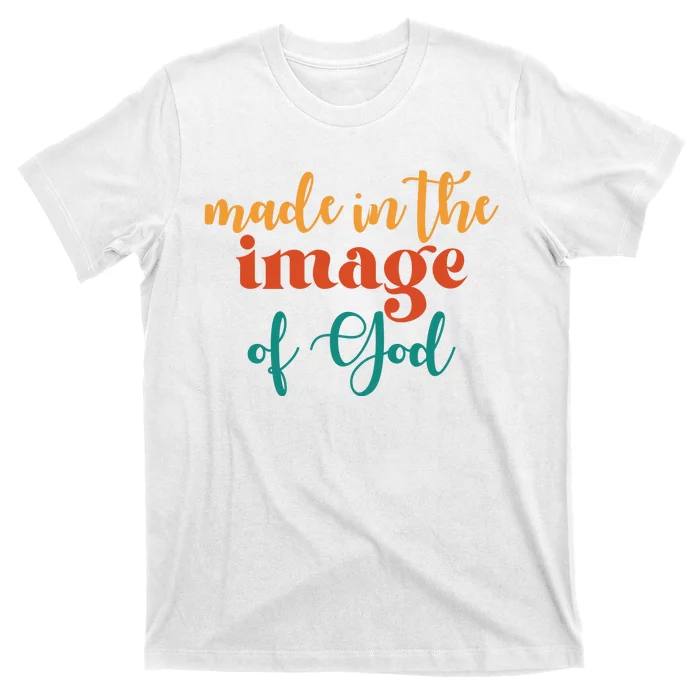 Made In The Image Of God T-Shirt