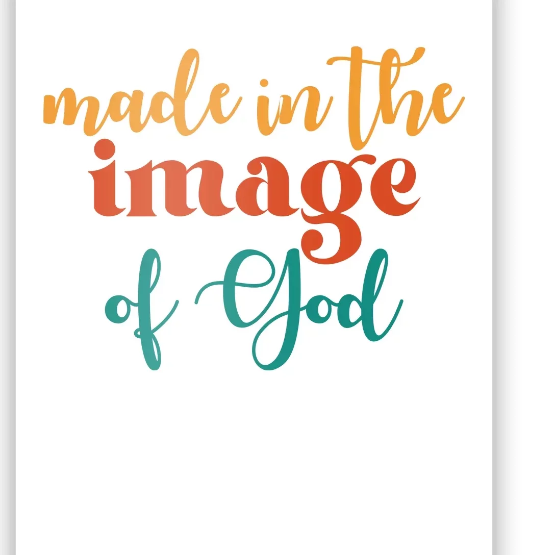 Made In The Image Of God Poster