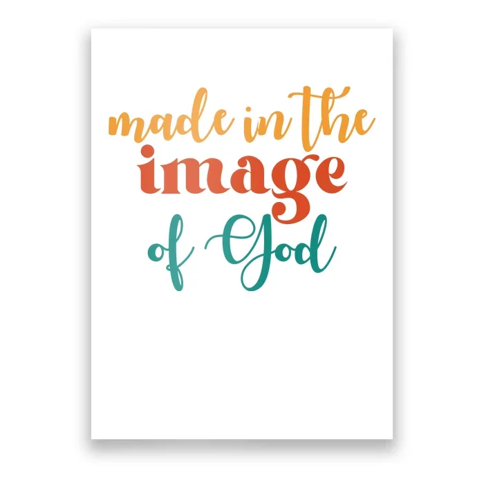 Made In The Image Of God Poster