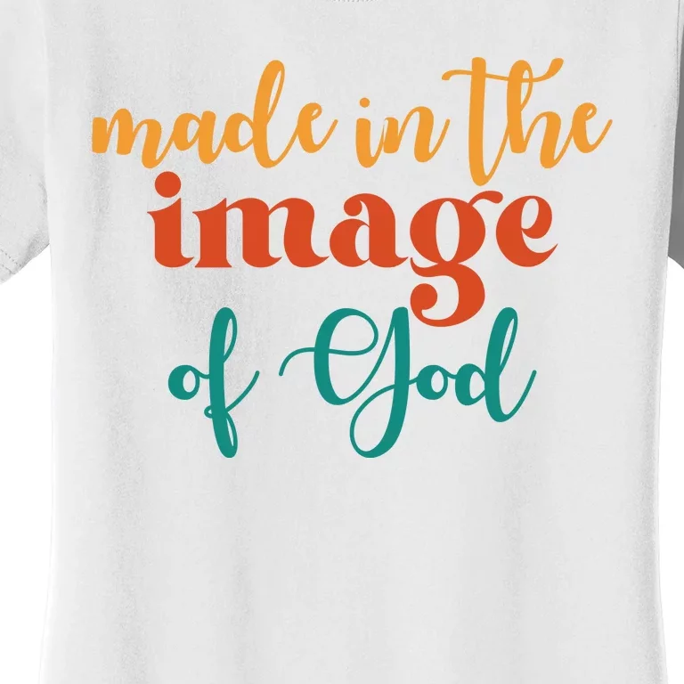 Made In The Image Of God Women's T-Shirt