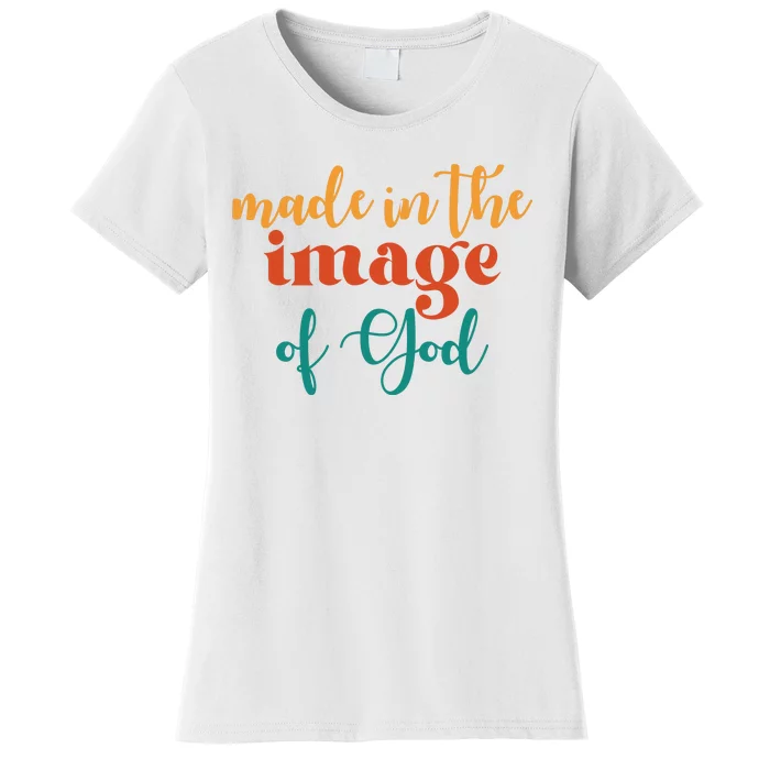 Made In The Image Of God Women's T-Shirt