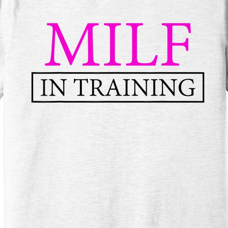 MILF In Training Womens MILF Training Wife MILF In Training Premium T-Shirt