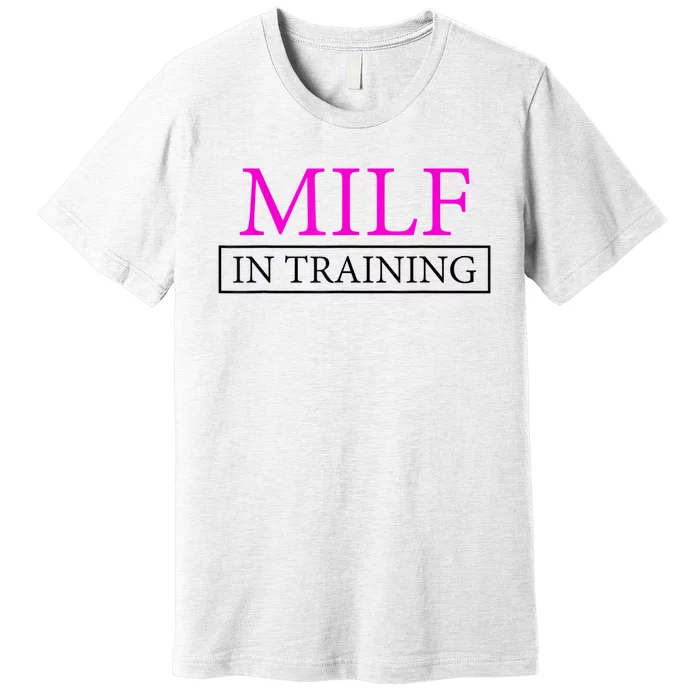 MILF In Training Womens MILF Training Wife MILF In Training Premium T-Shirt