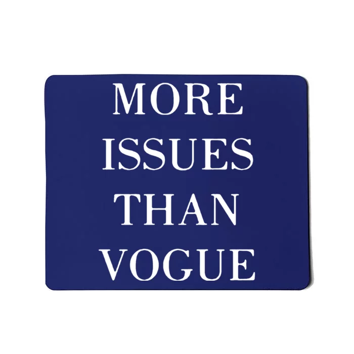 More Issues Than Vogue Mousepad