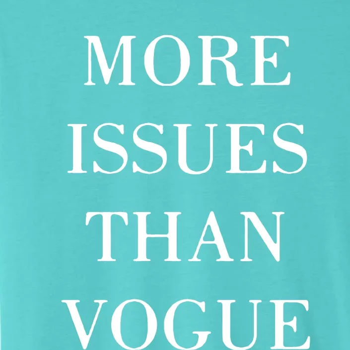 More Issues Than Vogue ChromaSoft Performance T-Shirt